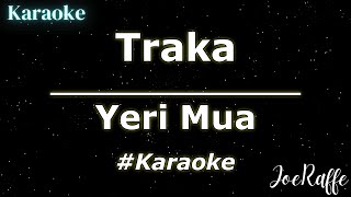 Yeri Mua  Traka Karaoke [upl. by Jezabelle]