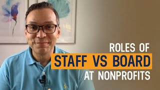 Staff Vs Board Roles In Nonprofit Organizations  Nonprofit Board Roles And Responsibilities [upl. by Auqcinahs]