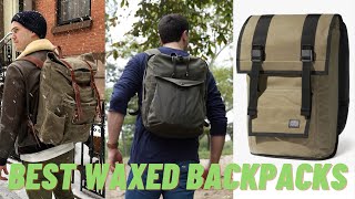 The 5 Best Waxed Canvas Backpacks  Best Value Most Technical Coolest and More [upl. by Thordis]