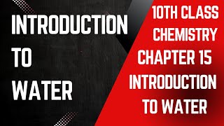 introduction to water 10TH CLASS CHEMISTRY CHAPTER 15 jhwconcepts711 [upl. by Onailerua]