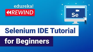 Selenium IDE Tutorial for Beginners  What Is Selenium IDE  Selenium Tutorial  Edureka [upl. by Ahtiekal951]