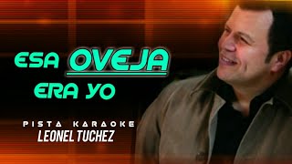 Esa Oveja Era Yo  Leonel Tuchez  Pista Karaoke [upl. by Rodman]