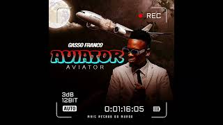 Gasso Franco  Aviator audio [upl. by Clevie320]