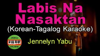 Labis Na Nasaktan KoreanTagalog version  HQ Karaoke [upl. by Aiuqat]