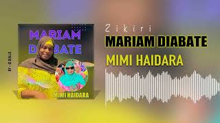 Zikiri Mariam Diabate  Mimi Haidara [upl. by Tterag]