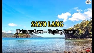 PAINT MY LOVE  Michael Learns To Rock Karaoke Tagalog Version by Renz Verano [upl. by Aroon]