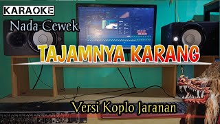 TAJAMNYA KARANG  karaoke  Versi Koplo Jaranan Nada Cewek [upl. by Juli]