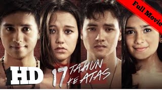 FILM 17 TAHUN KE ATAS FULL MOVIE HD  BIOSKOP INDONESIA  ujungnya bikin mewek [upl. by Oicnevuj]