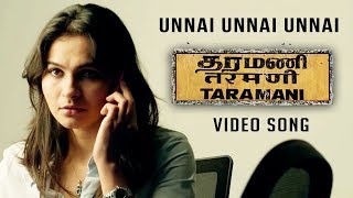 Unnai Unnai Unnai Video Song  Taramani  Yuvan Shankar Raja  Na Muthukumar  Ram [upl. by Mendes]