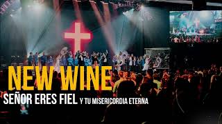 NEW WINE  Señor eres fiel y tu misericordia eterna 🔥🔥 TREMENDA ALABANZA 💥💥 [upl. by Scrogan]