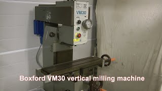 Boxford VM30 vertical milling machine [upl. by Tertias417]