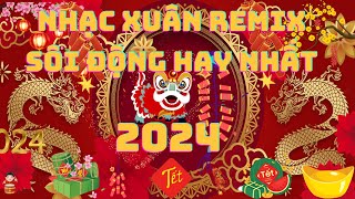 Liên Khúc Nhạc Xuân 2024  Nhạc Xuân Sôi Động Remix [upl. by Hsirrap]