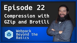 Webpack  Ep 22  Web Compression with GZip and Brotili [upl. by Vigen]