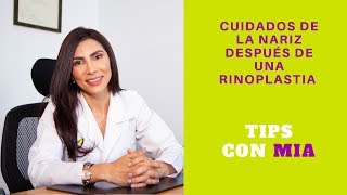 CUIDADOS DE LA NARIZ DESPUES DE UNA RINOPLASTIA CON LA DOCTORA MIA [upl. by Lux11]