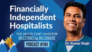 Hospitalists Become Financially Independent after 12 Years  MtoM Podcast 194 [upl. by Brien50]