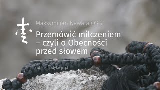 Przemówić milczeniem – czyli o Obecności przed słowem [upl. by Sedberry]