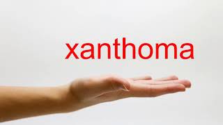 How to Pronounce xanthoma  American English [upl. by Ennaira]