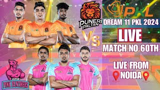 LIVE PRO KABABDDI LEAGUE 2024  LIVE PKL 11 MATCH NO 60TH PUNERI PALTAN VS JAIPUR PINK PAINTHER [upl. by Swigart]