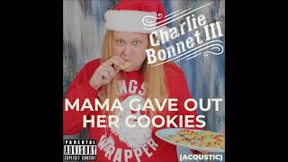 quotMama Gave Out Her Cookiesquot dirty Christmas song  CHARLIE BONNET III aka CB3  COMEDY  HOLIDAY [upl. by Grant]