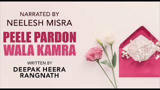 Peele Pardon Wala Kamra  Written By Deepak Heera Rangnath  YKIB Season 7  Neelesh Misra [upl. by Gefell]