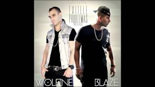 Blaze ft Wolfine  Evitele Problemas Remix [upl. by Sall]