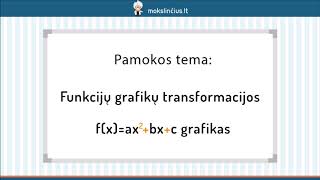 Funkcijų grafikų transformacijos Funkcijos fxax2bxc grafikas  Mokslinčiuslt [upl. by Iroak]