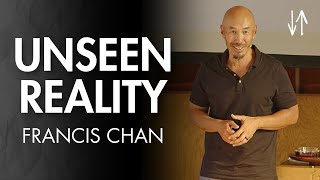 Unseen Reality Ephesians Pt 9  Francis Chan [upl. by Noruq728]