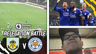 BURNLEY MAY GET RELEGATED  BURNLEY VS LEICESTER VLOG [upl. by Nyhagen]