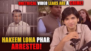 Unethical video leaks are a crime Hakeem loha phar arrested [upl. by Glennon]