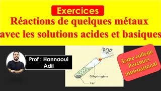 Exercices Réactions de quelques métaux avec les solutions acides et basiques [upl. by Yrannav]