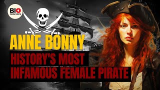 Anne Bonny Historys Most Infamous Female Pirate [upl. by Aiken898]