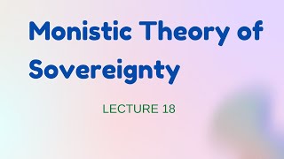 sovereignty  Monistic Theory  Lecture 18  Sovereignty  State  John Austin [upl. by Meredith]