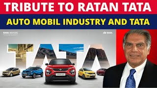 TRIBUTE TO SIR RATAN TATA  AUTO MOBILE INDUSTRY IN INDIA AND TATA’S PERFORMANCE [upl. by Eliott]