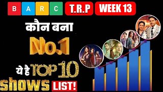 BARC TRP  WEEK 13 Here’re Top 10 Shows of This Week [upl. by Awhsoj188]