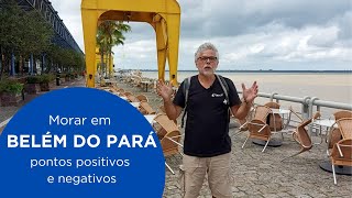 MORAR EM BELÉM DO PARÁ  PONTOS POSITIVOS E NEGATIVOS [upl. by Minni]