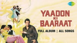 Yaadon Ki Baaraat  All Songs  Full Album  Zeenat Aman Vijay Arora Dharmendra Tariq Anamika [upl. by Kwasi251]