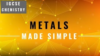 IGCSE CHEMISTRY REVISION Syllabus 10  Metals [upl. by Novanod]