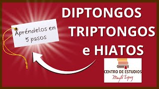 Diptongos Triptongos e Hiatos➡️ APRÉNDELOS en 5️⃣ sencillos pasos [upl. by Serena]