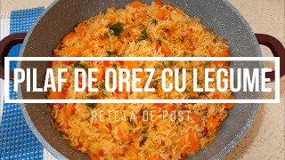 Pilaf de Orez cu Legume  Reteta de Orez cu Legume  Reteta de Post [upl. by Yttig104]