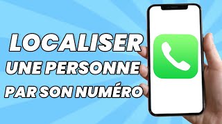 Comment Localiser Une Personne Par Son Numéro de Téléphone [upl. by Checani535]