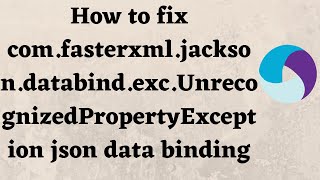 How to fix comfasterxmljacksondatabindexcUnrecognizedPropertyException json data binding [upl. by Buddie]