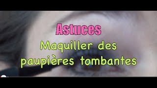 Astuces  Comment maquiller des paupières tombantes [upl. by Ecnesse]