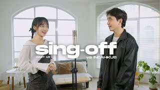 SINGOFF 18 Like I Do Marikit Sa Dilim พี่ชอบหนูที่สุดเลย vs INDAHKUS [upl. by Ztnaj]