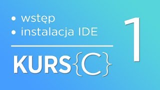 1 Kurs języka C  Wstęp do programowania instalacja środowiska IDE [upl. by Chaffin]