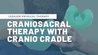 Myofascial Release amp Craniosacral Therapy with a Cranio Cradle  LeBauerPT Greensboro NC [upl. by Adniram480]