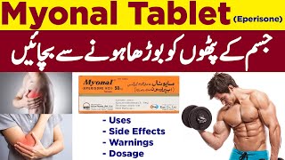 Myonal  Myonal Tablet  Eperisone 50mg100mg  Eperisone Hydrochloride Uses  Side Effects  Dosage [upl. by Jarek]