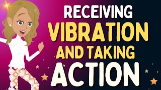 Receiving vibration and taking action ✨Abraham Hicks2024 🌈The law of attraction [upl. by Nytnerb]