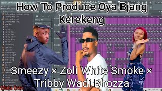 How To Produce Oya Bjang Kerekeng Like Zoli Smoke x Tribby Wadi Bhozza x Smeezy On The Beatflstudio [upl. by Monney]