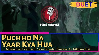 Puchho Na Yaar Kya Hua  Duet  Mohammed Rafi and Asha Bhosle Zamane Ko Dikhana Hai Home Karaoke [upl. by Gereron]