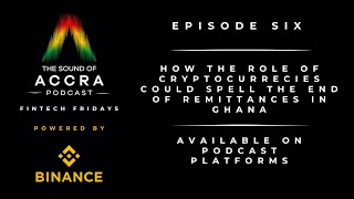 How the role of cryptocurrencies in Africa could spell the end of Remittances in Ghana FF Ep 6 [upl. by Zillah]